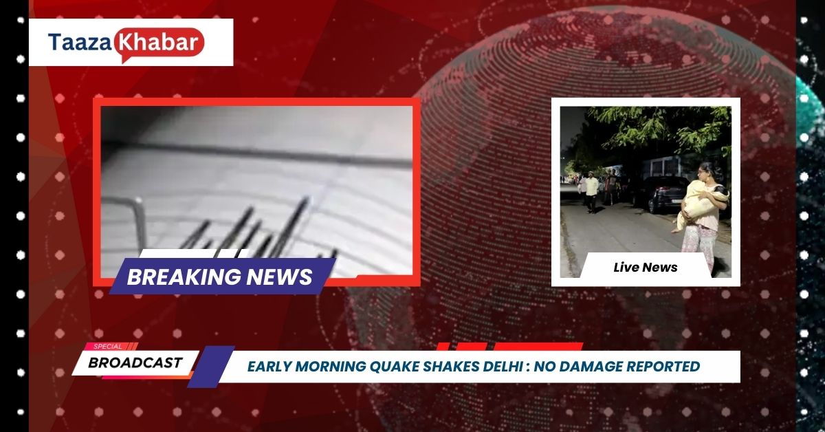 Early Morning Quake Shakes Delhi : No Damage Reported